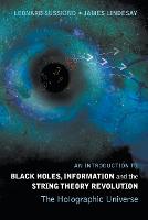 Introduction To Black Holes, Information And The String Theory Revolution, An: The Holographic Universe (Paperback)
