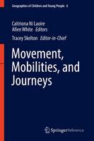 Movement, Mobilities, and Journeys - Geographies of Children and Young People 6 (Hardback)