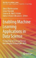 Enabling Machine Learning Applications in Data Science: Proceedings of Arab Conference for Emerging Technologies 2020 - Algorithms for Intelligent Systems (Hardback)