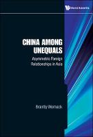 China Among Unequals: Asymmetric Foreign Relationships In Asia (Hardback)