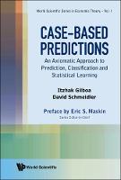 Case-based Predictions: An Axiomatic Approach To Prediction, Classification And Statistical Learning - World Scientific Series In Economic Theory 3 (Hardback)