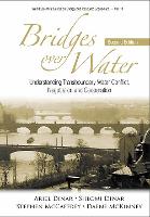 Bridges Over Water: Understanding Transboundary Water Conflict, Negotiation And Cooperation - World Scientific Series on Environmental and Energy Economics and Policy 11 (Hardback)