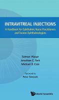 Intravitreal Injections: A Handbook For Ophthalmic Nurse Practitioners And Trainee Ophthalmologists (Paperback)