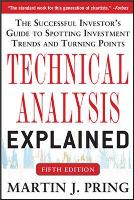 Technical Analysis Explained, Fifth Edition: The Successful Investor's Guide to Spotting Investment Trends and Turning Points (Paperback)