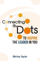 Connecting the Dots: To Inspire the Leader in You (Paperback)