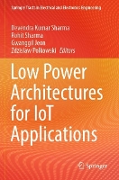 Low Power Architectures for IoT Applications - Springer Tracts in Electrical and Electronics Engineering (Paperback)