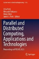 Parallel and Distributed Computing, Applications and Technologies: Proceedings of PDCAT 2023 - Lecture Notes in Electrical Engineering (Paperback)