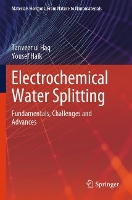 Electrochemical Water Splitting: Fundamentals, Challenges and Advances - Materials Horizons: From Nature to Nanomaterials (Paperback)