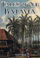 Tales of Old Batavia: Treasures from the Big Durian - Tales (Paperback)