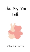 The Day You Left (Hardback)