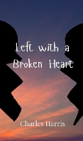 Left with a Broken Heart (Hardback)