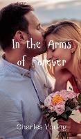 In the Arms of Forever (Hardback)