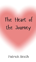 The Heart of the Journey (Hardback)