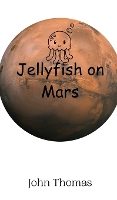 Jellyfish on Mars (Hardback)