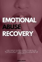 Emotional Abuse Recovery: Learn 3 secrets techniques of dark psychology and manipulation and avoid aggressive narcissist. Overcome destructive anxiety, fighting against racial discrimination (Paperback)