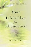 A Course in Abundance: Your Life's Plan for Abundance (Paperback)