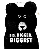 Big, Bigger, Biggest (Board book)