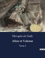 Aline et Valcour: Tome 2 (Paperback)