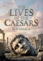 The Lives of the Caesars: by Suetonius (Paperback)