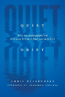 Quiet Drift: Why Successful People Lose Their Way and How to Find Your Way Back (Paperback)