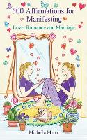 500 Affirmations for Manifesting Love, Romance and Marriage (Paperback)