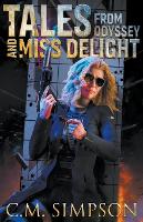 Tales from Odyssey and Miss Delight - C.M.'s Collections 9 (Paperback)