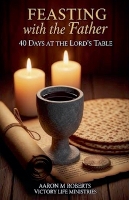 Feasting with the Father (Paperback)