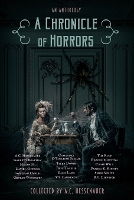 A Chronicle of Horrors: An Anthology (Paperback)