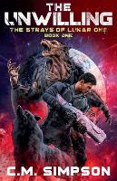 The Unwilling - Strays of Lunar One 1 (Paperback)