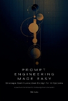 Prompt Engineering Made Easy - AI Communication 3 (Paperback)