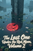 The Last One Under the Red Moon, Volume 2 - The Last One Under the Red Moon 2 (Paperback)