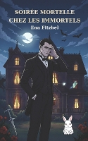 Soirée mortelle chez les Immortels: Un cosy mystery paranormal - Mystères & Magie (Paperback)