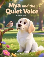 Mya and the Quiet Voice - Farm Friends Adventures 19 (Paperback)