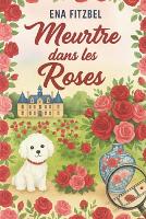 Meurtre dans les roses: Un cosy mystery en Provence - Enquêtes En Provence 2 (Paperback)