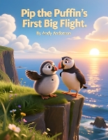 Pip the Puffin's First Big Flight - Seaside Friends Adventures 1 (Paperback)