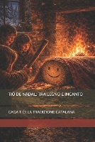 Tió de Nadal: Tra Legno E Incanto: Caga Tió! La Tradizione Catalana (Paperback)
