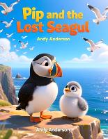 Pip and the Lost Seagull - Seaside Friends Adventures 6 (Paperback)