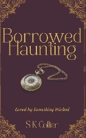 Borrowed Haunting: Loved by Something Wicked (Paperback)