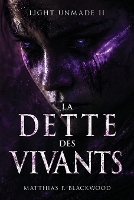 Light Unmade: La dette des vivants - Light Unmade 2 (Paperback)