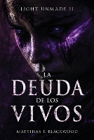 Light Unmade: La deuda de los vivos - Light Unmade 2 (Paperback)