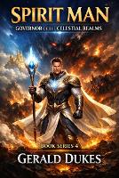 Spirit Man-Governor of the Celestial Realms: Book Series 4 - Spirit Man Vs the 3 Celestial Beings 4 (Paperback)