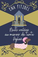 Nuits voilées au manoir de tante Aglaé: Un cosy mystery en Bretagne - Enquêtes Au Manoir de Tante Aglaé 8 (Paperback)