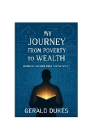 My Journey from Poverty to Wealth: Lessons I Learned from the Wealthy (Paperback)