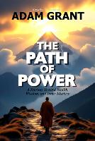 The Path of Power: A Journey Toward Wealth, Wisdom, and Inner Mastery... Master Arun's Easy & Proven Way to Success in Business and Life (Paperback)