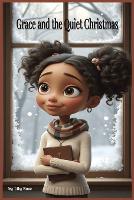 Grace and the Quiet Christmas: A Faith Story of Healing, Quiet Miracles, and Christmas Grace (Paperback)