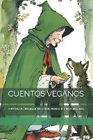 Cuentos Veganos: Historias Veganas de Amor, Bondad Y Naturaleza (Paperback)