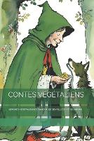 Contes Végétaliens: Histoires Végétaliennes d'Amour, de Gentillesse Et de Nature (Paperback)