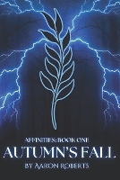 Autumn's Fall: Affinities: Book One - Affinities 1 (Paperback)