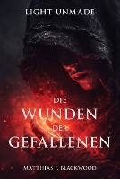 Light Unmade: Die Wunden der Gefallenen - Light Unmade 1 (Paperback)