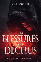 Light Unmade: Les blessures des déchus - Light Unmade 1 (Paperback)